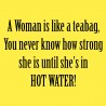 A Woman is Like a Teabag